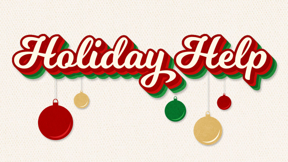 Holiday Help

Bless a family in need

